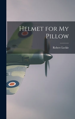 Helmet for My Pillow by Leckie, Robert