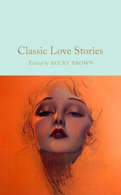 Classic Love Stories by Brown, Becky