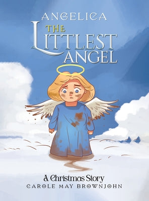 Angelica: The Littlest Angel by Brownjohn, Carole May