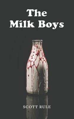 The Milk Boys by Rule, Scott