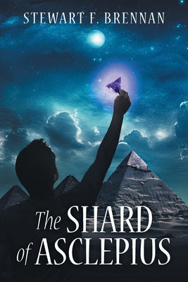 The Shard of Asclepius by Brennan, Stewart F.