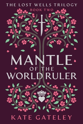 Mantle of the World Ruler by Gateley, Kate