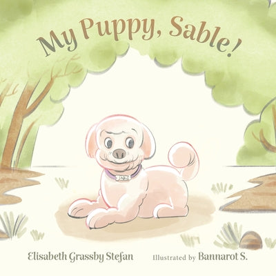 My Puppy, Sable! by Stefan, Elisabeth Grassby