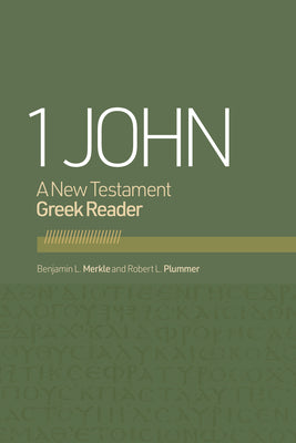 1 John: A New Testament Greek Reader by Merkle, Benjamin L.