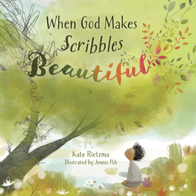 When God Makes Scribbles Beautiful by Rietema, Kate