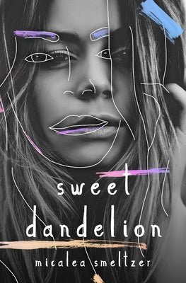 Sweet Dandelion by Smeltzer, Micalea