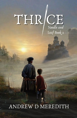 Thrice: A Needle and Leaf Novel by Meredith, Andrew D.