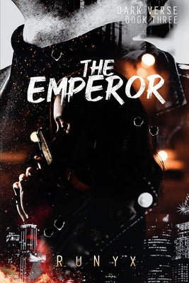 The Emperor: A Contemporary Dark Romance by , Runyx