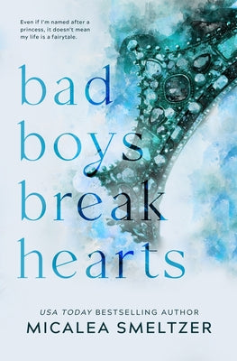 Bad Boys Break Hearts: Special Edition by Smeltzer, Micalea