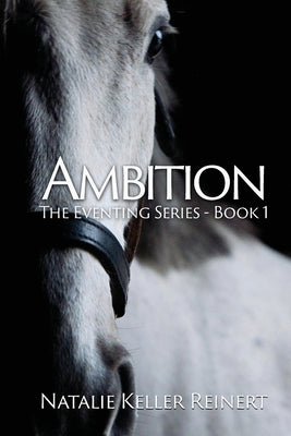 Ambition (The Eventing Series: Book 1) by Reinert, Natalie Keller