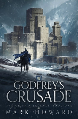 Godfrey's Crusade by Howard, Mark