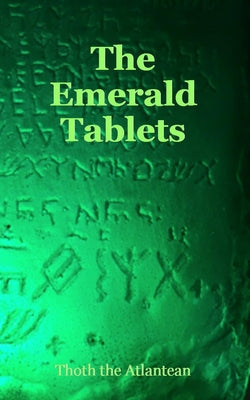 The Emerald Tablets of Thoth the Atlantean by The Atlantean, Thoth