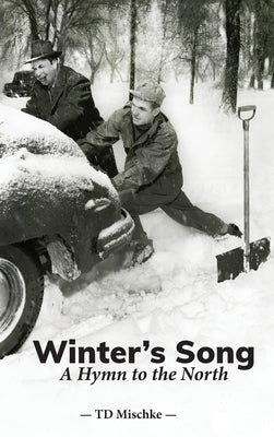 Winter's Song: A Hymn to the North by Mischke, Td