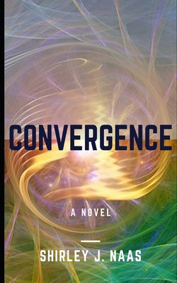 Convergence by Naas, Shirley J.