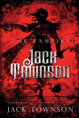 The Vampire Jack Townson - Fame Has Its Price by Townson, Jack