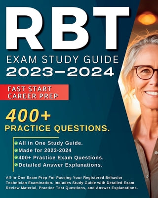 RBT Exam Study Guide 2023-2024: All-in-One Exam Prep For Passing Your Registered Behavior Technician Examination. Includes Study Guide with Detailed E by Robberts, Jane