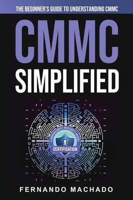 CMMC Simplified by Machado, Fernando