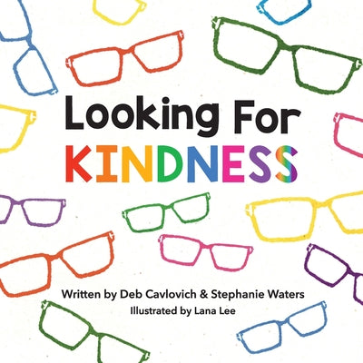 Looking For KINDNESS by Cavlovich, Deb
