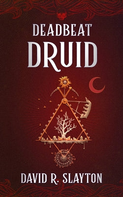 Deadbeat Druid by Slayton, David R.