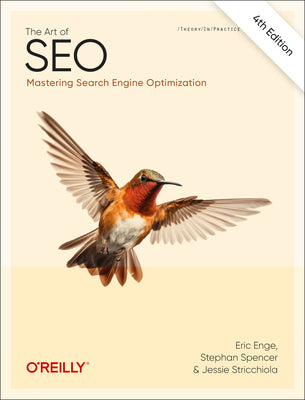 The Art of Seo: Mastering Search Engine Optimization by Enge, Eric