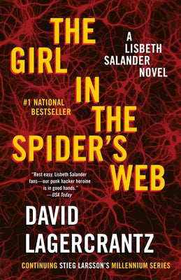 The Girl in the Spider's Web: A Lisbeth Salander Novel, Continuing Stieg Larsson's Millennium Series by Lagercrantz, David