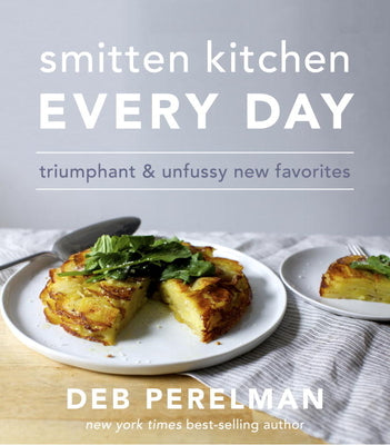 Smitten Kitchen Every Day: Triumphant and Unfussy New Favorites: A Cookbook by Perelman, Deb
