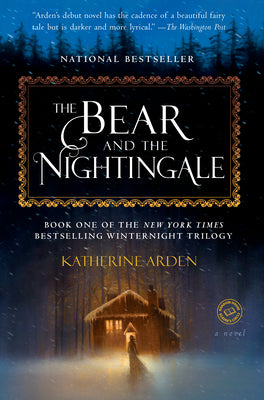 The Bear and the Nightingale by Arden, Katherine