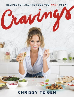 Cravings: Recipes for All the Food You Want to Eat: A Cookbook by Teigen, Chrissy