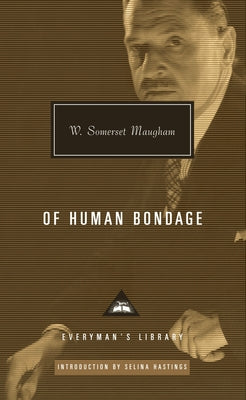 Of Human Bondage: Introduction by Selina Hastings by Maugham, W. Somerset