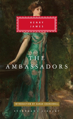 The Ambassadors: Introduction by Sarah Churchwell by James, Henry