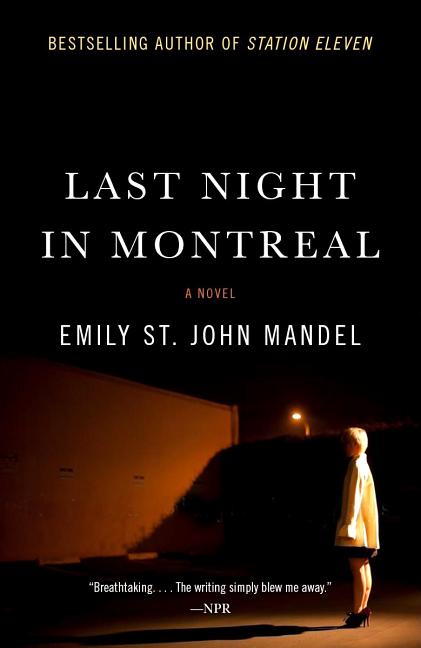 Last Night in Montreal by Mandel, Emily St John