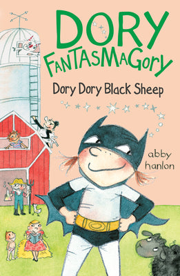 Dory Fantasmagory: Dory Dory Black Sheep by Hanlon, Abby