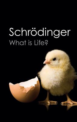 What Is Life?: With Mind and Matter and Autobiographical Sketches by Schrodinger, Erwin