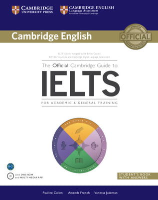 The Official Cambridge Guide to IELTS Student's Book with Answers with DVD-ROM [With CDROM] by Cullen, Pauline