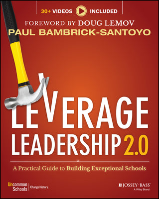 Leverage Leadership 2.0: A Practical Guide to Building Exceptional Schools by Lemov, Doug
