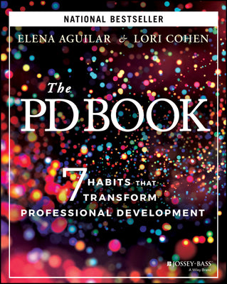 The Pd Book: 7 Habits That Transform Professional Development by Aguilar, Elena