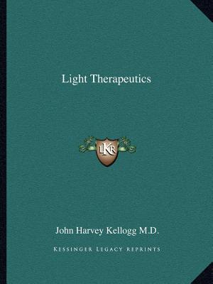 Light Therapeutics by Kellogg, John Harvey