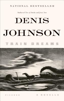 Train Dreams: A Novella by Johnson, Denis