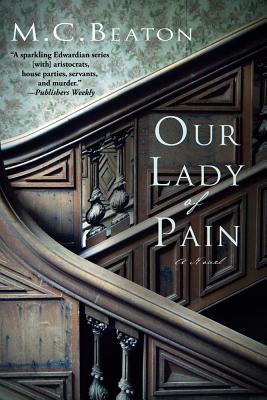 Our Lady of Pain: An Edwardian Murder Mystery by Beaton, M. C.
