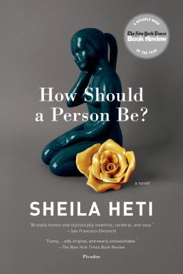 How Should a Person Be?: A Novel from Life by Heti, Sheila