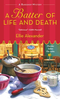 A Batter of Life and Death by Alexander, Ellie