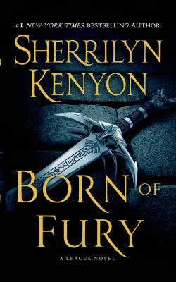 Born of Fury: The League: Nemesis Rising by Kenyon, Sherrilyn