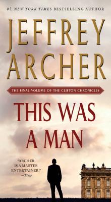 This Was a Man: The Final Volume of the Clifton Chronicles by Archer, Jeffrey