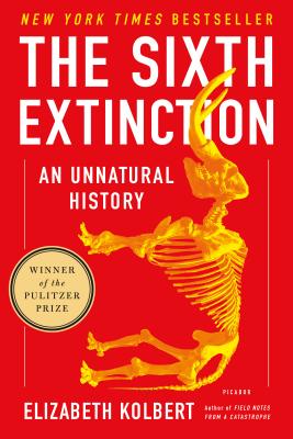 The Sixth Extinction: An Unnatural History by Kolbert, Elizabeth