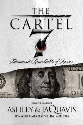 The Cartel 7: Illuminati: Roundtable of Bosses by Ashley &. Jaquavis