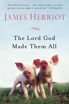 The Lord God Made Them All by Herriot, James
