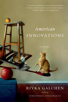 American Innovations by Galchen, Rivka