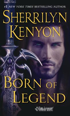 Born of Legend: The League Nemesis Rising by Kenyon, Sherrilyn