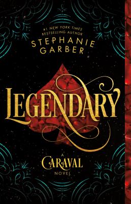 Legendary: A Caraval Novel by Garber, Stephanie