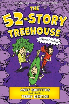 The 52-Story Treehouse: Vegetable Villains! by Griffiths, Andy